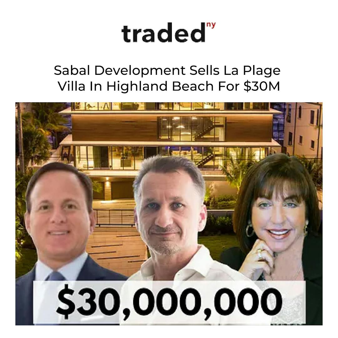 Sabal Development Sells La Plage Villa In Highland Beach For $30M