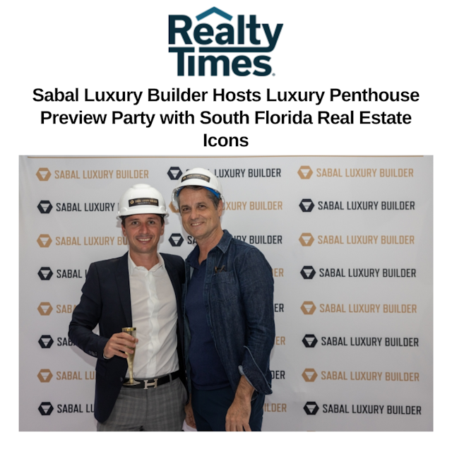 Sabal Luxury Builder Hosts Luxury Penthouse Preview Party with South Florida Real Estate Icons